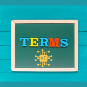 AI Terms Every Educator and Leader Needs to Know